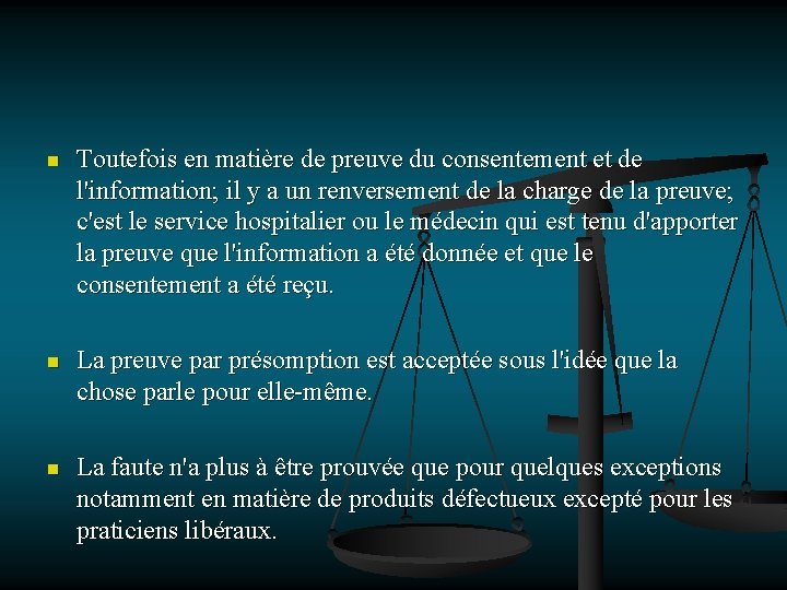 n Toutefois en matière de preuve du consentement et de l'information; il y a