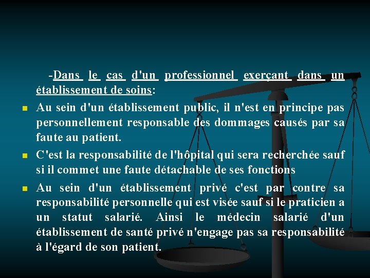 n n n -Dans le cas d'un professionnel exerçant dans un établissement de soins: