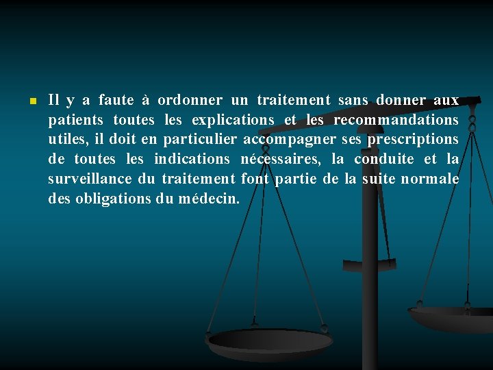 n Il y a faute à ordonner un traitement sans donner aux patients toutes