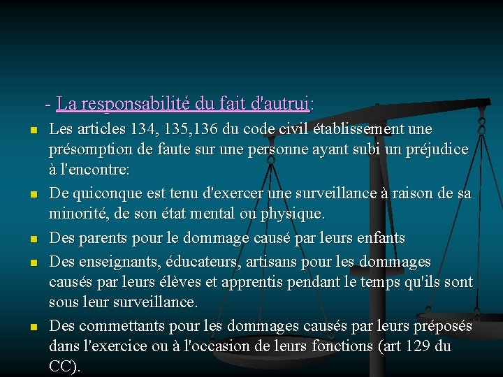 - La responsabilité du fait d'autrui: n n n Les articles 134, 135, 136