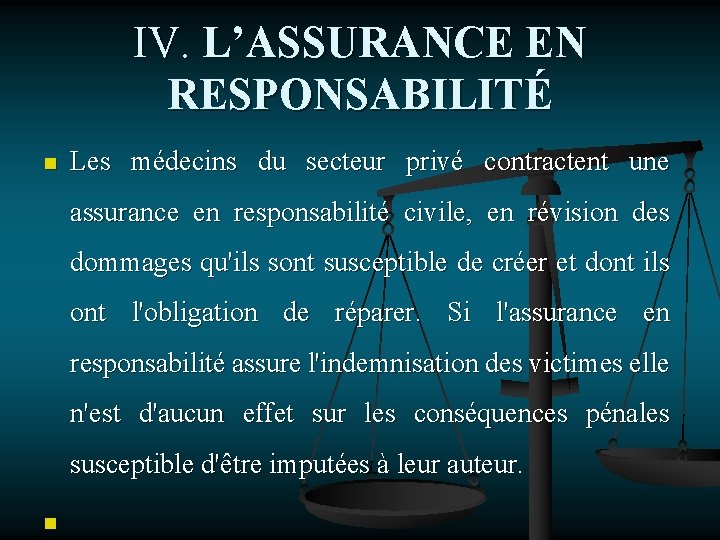 IV. L’ASSURANCE EN RESPONSABILITÉ n Les médecins du secteur privé contractent une assurance en