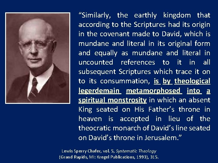 “Similarly, the earthly kingdom that according to the Scriptures had its origin in the