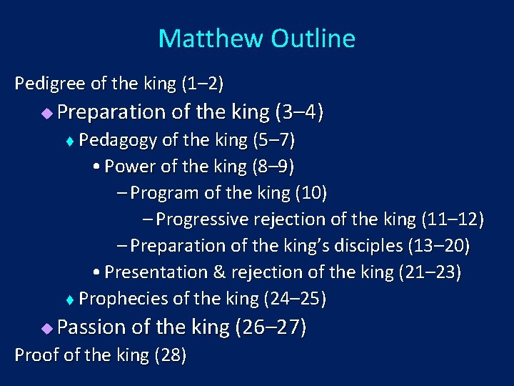 Matthew Outline Pedigree of the king (1– 2) u Preparation of the king (3–