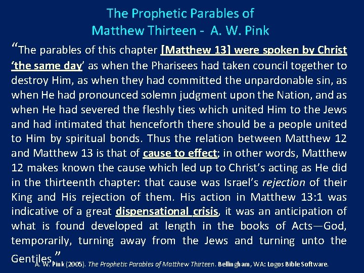 The Prophetic Parables of Matthew Thirteen - A. W. Pink “The parables of this