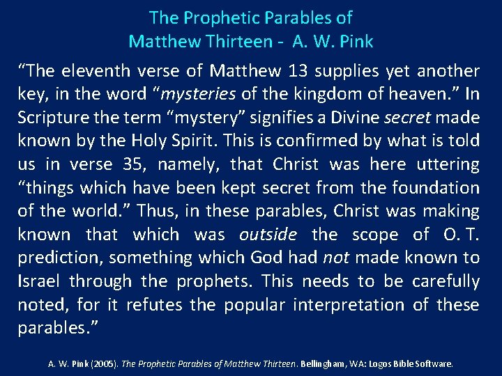 The Prophetic Parables of Matthew Thirteen - A. W. Pink “The eleventh verse of