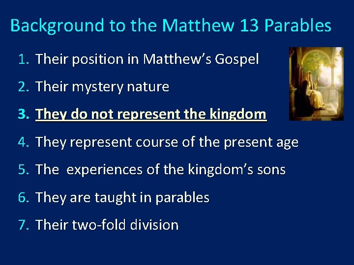 Background to the Matthew 13 Parables 1. Their position in Matthew’s Gospel 2. Their