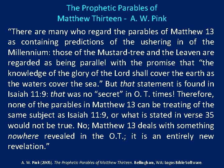 The Prophetic Parables of Matthew Thirteen - A. W. Pink “There are many who