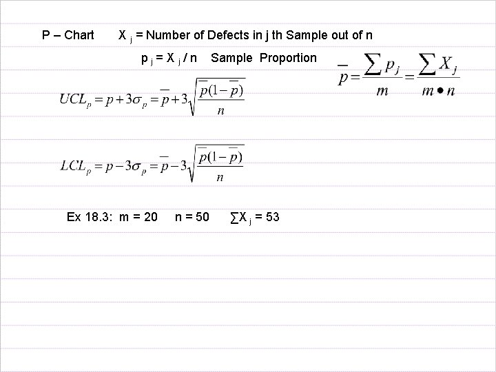 P – Chart X j = Number of Defects in j th Sample out