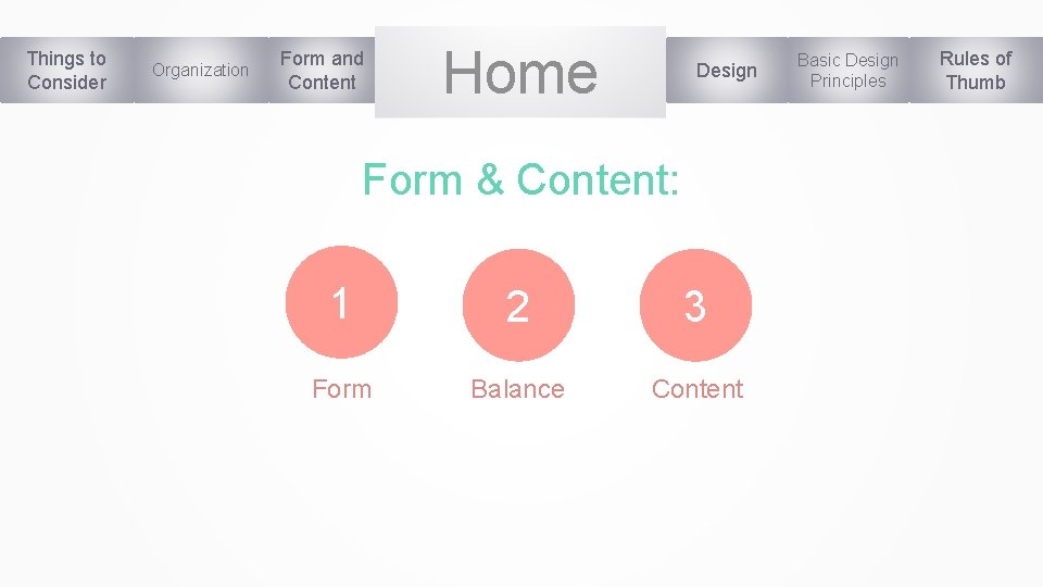 Things to Consider Organization Form and Content Home Design Form & Content: 1 2