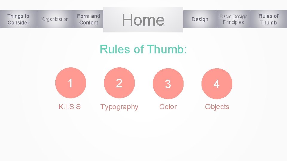 Things to Consider Organization Form and Content Home Design Basic Design Principles Rules of