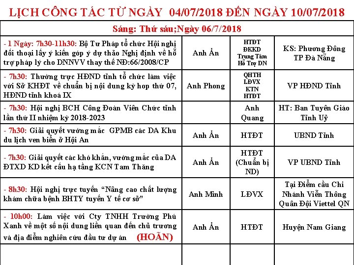 LỊCH CÔNG TÁC TỪ NGÀY 04/07/2018 ĐẾN NGÀY 10/07/2018 Sáng: Thứ sáu; Ngày 06/7/2018