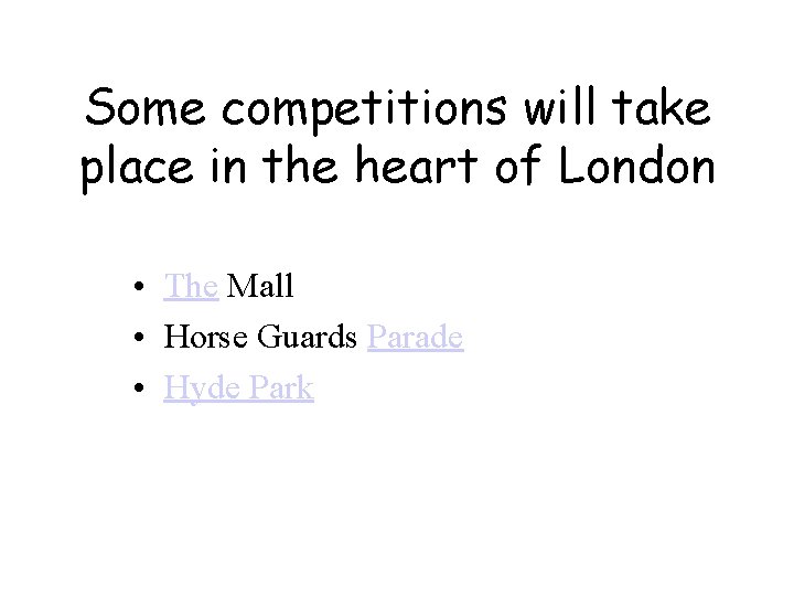 Some competitions will take place in the heart of London • The Mall •