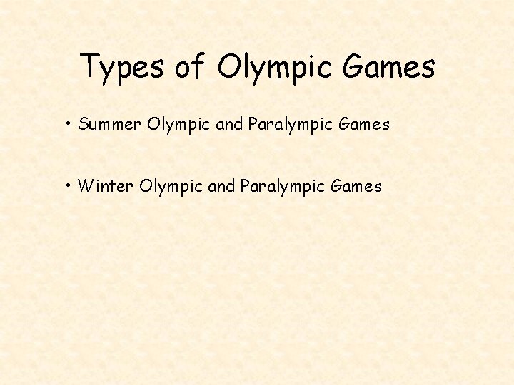 Types of Olympic Games • Summer Olympic and Paralympic Games • Winter Olympic and