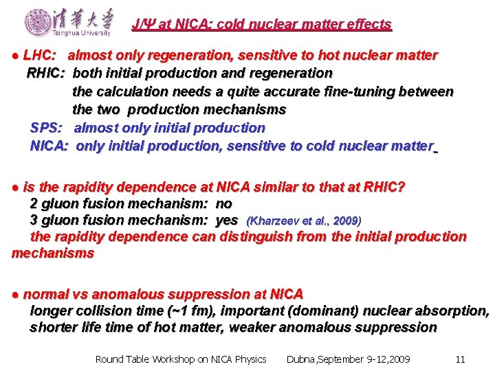J/Ψ at NICA: cold nuclear matter effects ● LHC: almost only regeneration, sensitive to