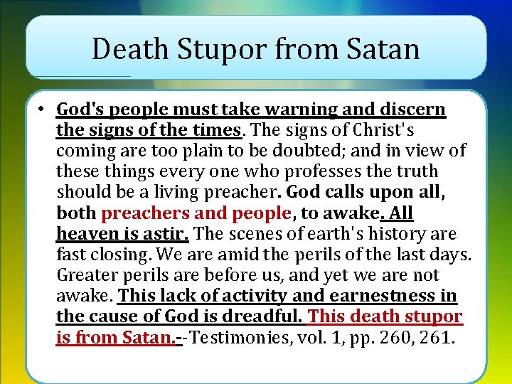 Death Stupor from Satan • God's people must take warning and discern the signs