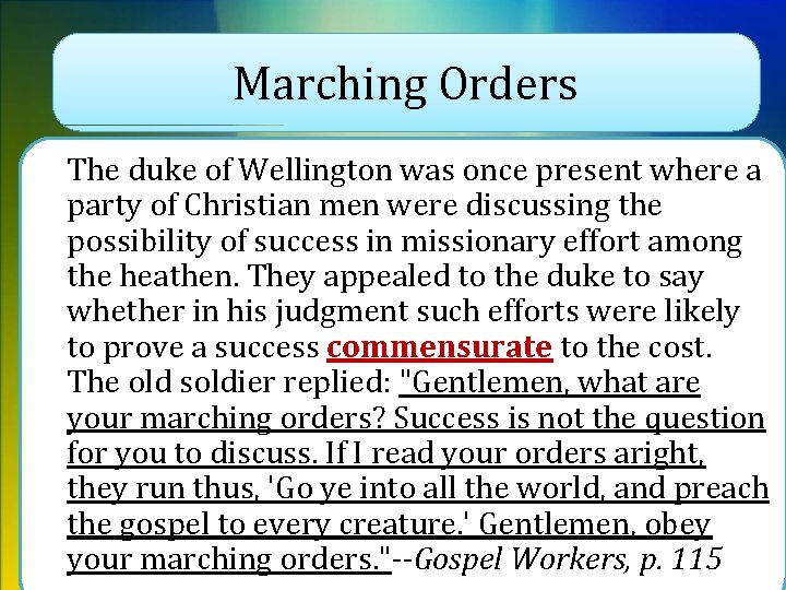 Marching Orders The duke of Wellington was once present where a party of Christian