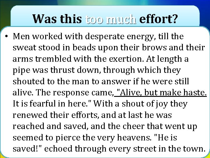 Was this too much effort? • Men worked with desperate energy, till the sweat