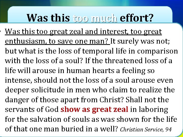 Was this too much effort? • Was this too great zeal and interest, too