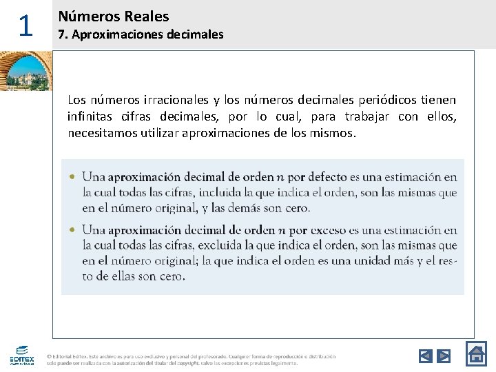 1 Números Reales 7. Aproximaciones decimales Los números irracionales y los números decimales periódicos