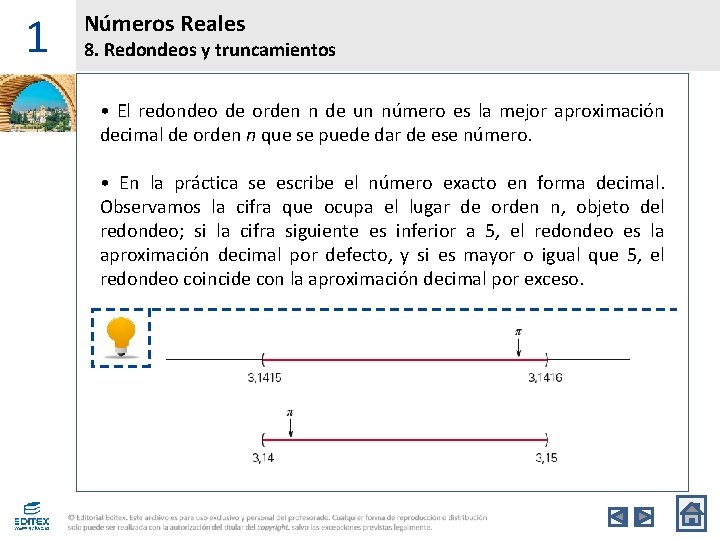 1 Números Reales 8. Redondeos y truncamientos • El redondeo de orden n de
