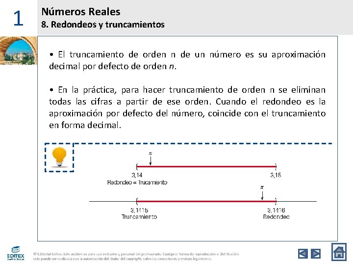 1 Números Reales 8. Redondeos y truncamientos • El truncamiento de orden n de