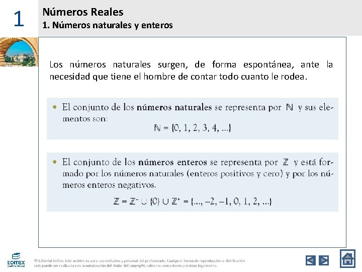 1 Números Reales 1. Números naturales y enteros Los números naturales surgen, de forma