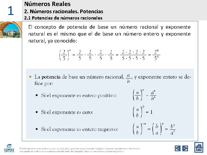 1 Números Reales 2. Números racionales. Potencias 2. 1 Potencias de números racionales El