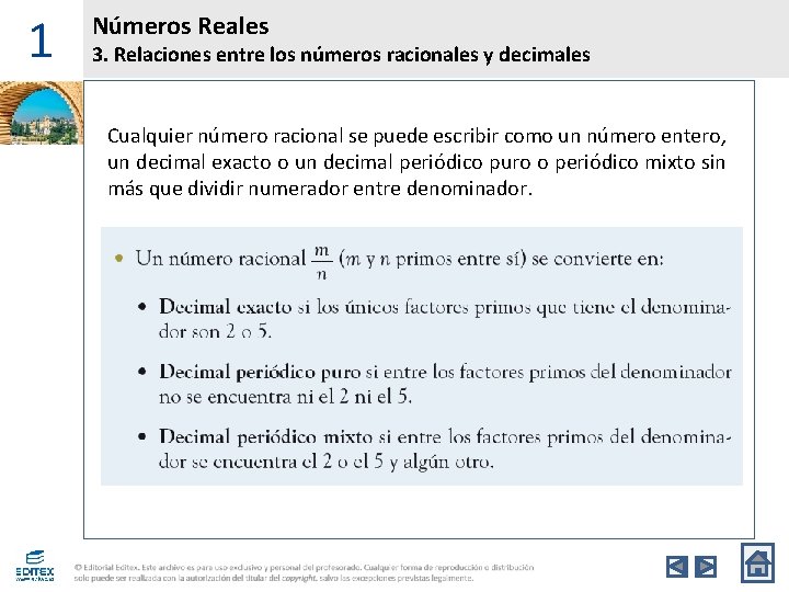 1 Números Reales 3. Relaciones entre los números racionales y decimales Cualquier número racional