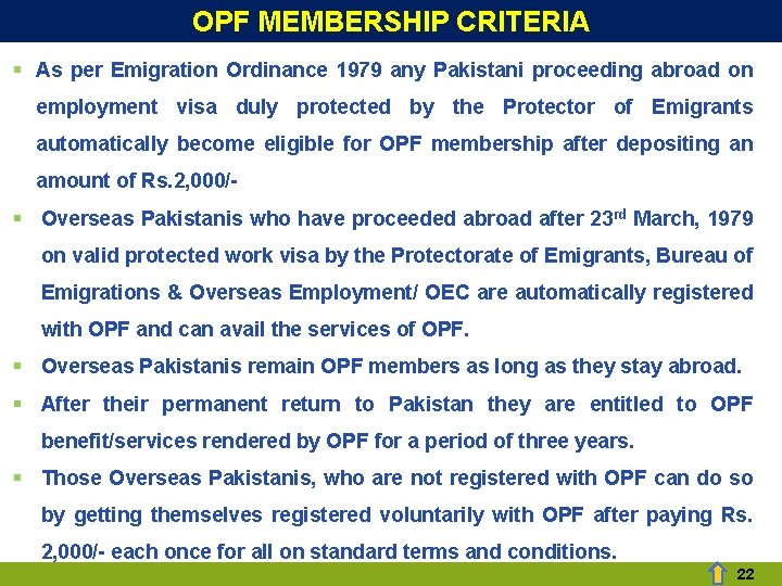 OPF MEMBERSHIP CRITERIA § As per Emigration Ordinance 1979 any Pakistani proceeding abroad on OPF MEMBERSHIP CRITERIA § As per Emigration Ordinance 1979 any Pakistani proceeding abroad on