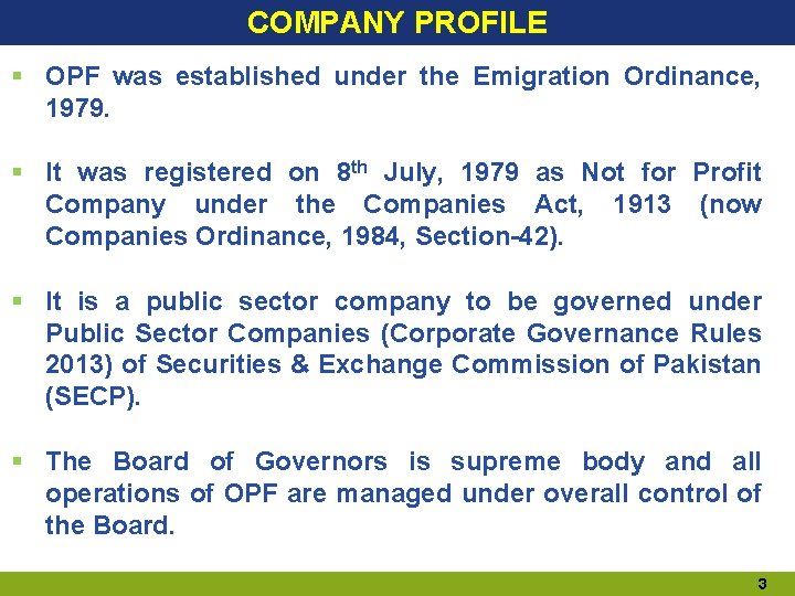COMPANY PROFILE § OPF was established under the Emigration Ordinance, 1979. § It was COMPANY PROFILE § OPF was established under the Emigration Ordinance, 1979. § It was