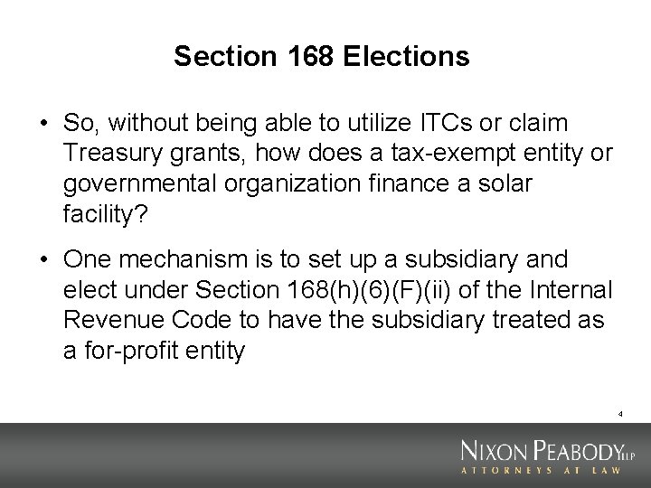 Section 168 Elections • So, without being able to utilize ITCs or claim Treasury