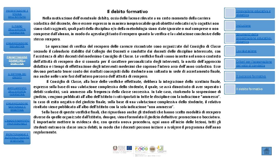 PRESENTAZIONE E STORIA DELL’ISTITUTO IL PIANO DELL’OFFERTA FORMATIVA ORGANIZZAZIONE SCOLASTICA PROGETTAZIONE EDUCATIVO – DIDATTICA