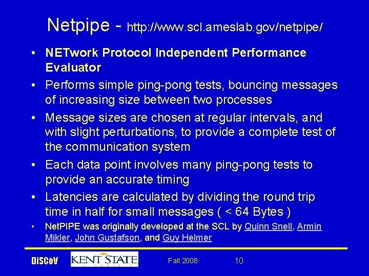 Netpipe - http: //www. scl. ameslab. gov/netpipe/ • NETwork Protocol Independent Performance Evaluator •
