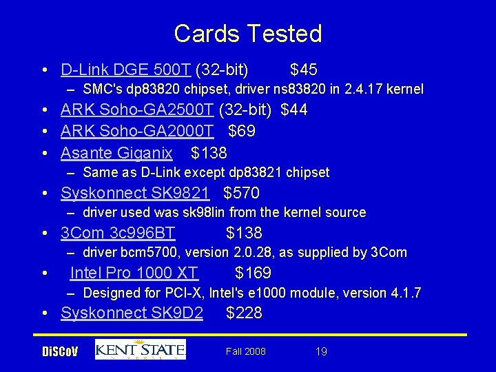 Cards Tested • D-Link DGE 500 T (32 -bit) $45 – SMC's dp 83820