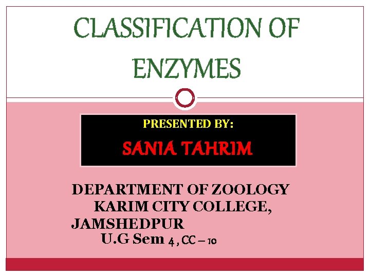 CLASSIFICATION OF ENZYMES PRESENTED BY SANIA TAHRIM DEPARTMENT