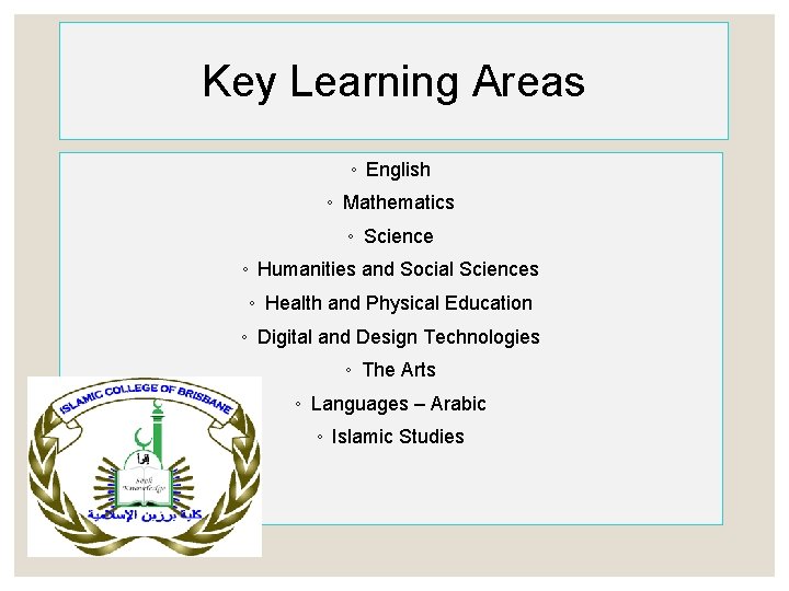 Key Learning Areas ◦ English ◦ Mathematics ◦ Science ◦ Humanities and Social Sciences
