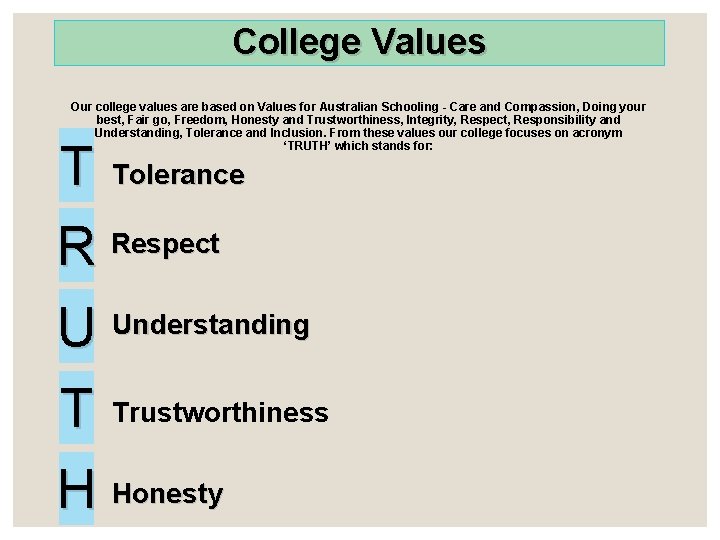 College Values Our college values are based on Values for Australian Schooling - Care