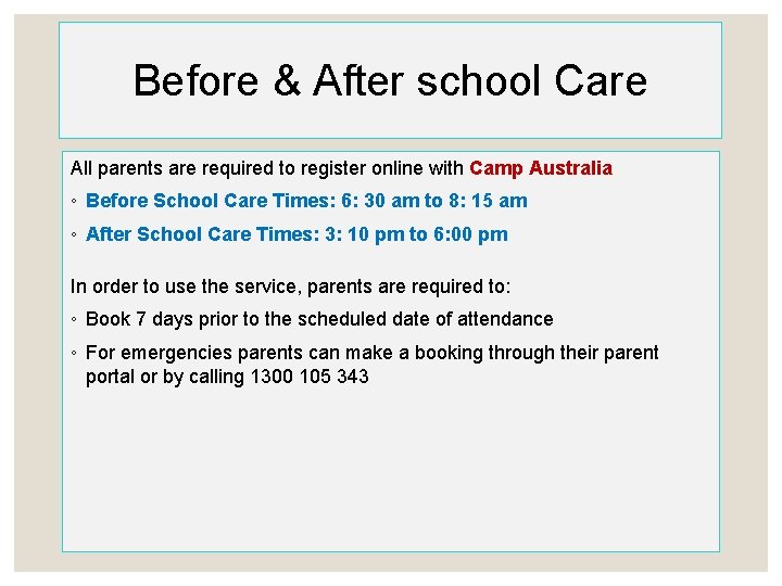 Before & After school Care All parents are required to register online with Camp