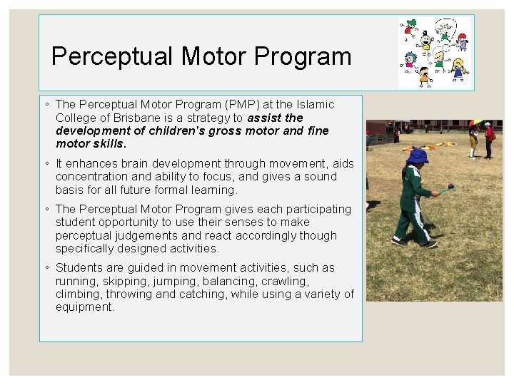 Perceptual Motor Program ◦ The Perceptual Motor Program (PMP) at the Islamic College of