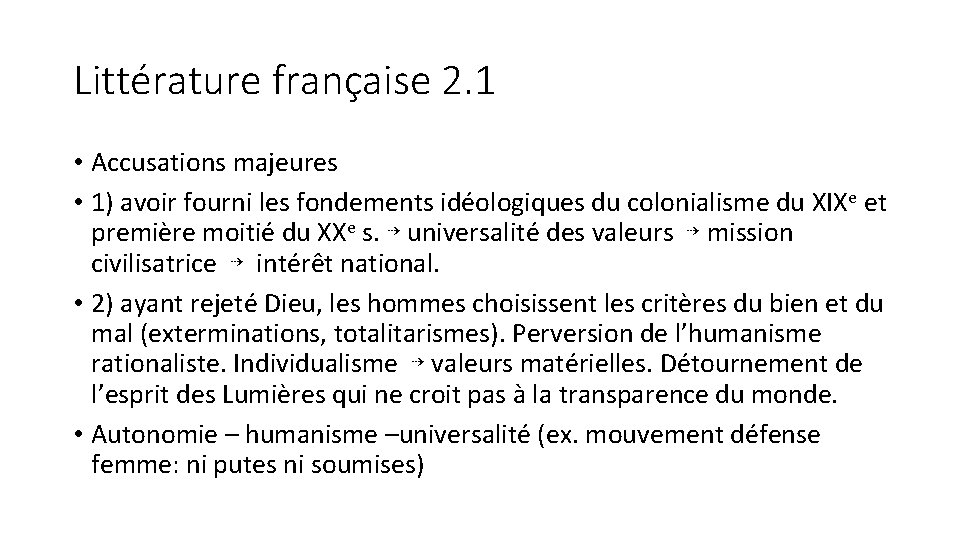 Littérature française 2. 1 • Accusations majeures • 1) avoir fourni les fondements idéologiques