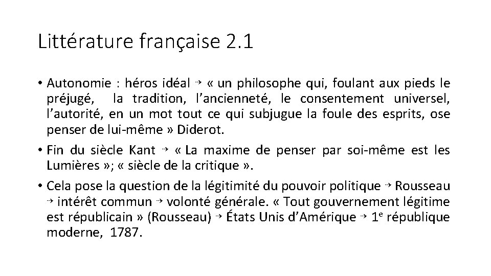 Littérature française 2. 1 • Autonomie : héros idéal ⇢ « un philosophe qui,