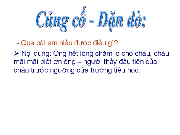 - Qua bài em hiểu được điều gì? Ø Nội dung: Ông hết lòng