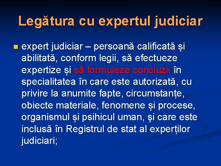 Legătura cu expertul judiciar n expert judiciar – persoană calificată și abilitată, conform legii,