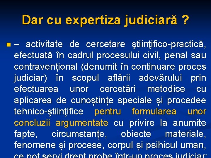 Dar cu expertiza judiciară ? n – activitate de cercetare ştiinţifico-practică, efectuată în cadrul