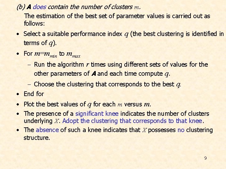 (b) A does contain the number of clusters m. The estimation of the best