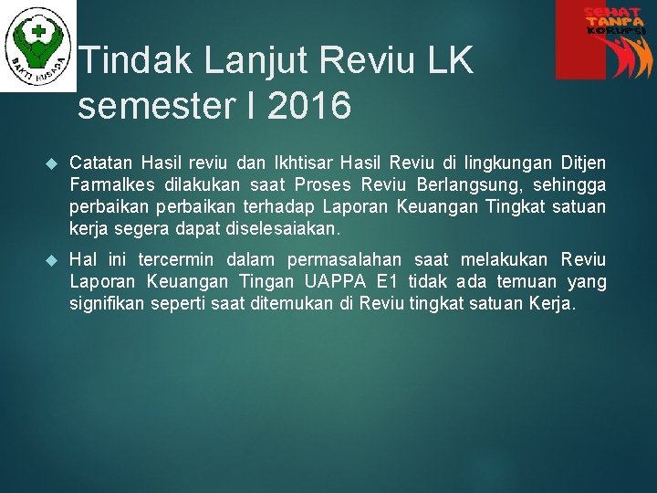 Tindak Lanjut Reviu LK semester I 2016 Catatan Hasil reviu dan Ikhtisar Hasil Reviu
