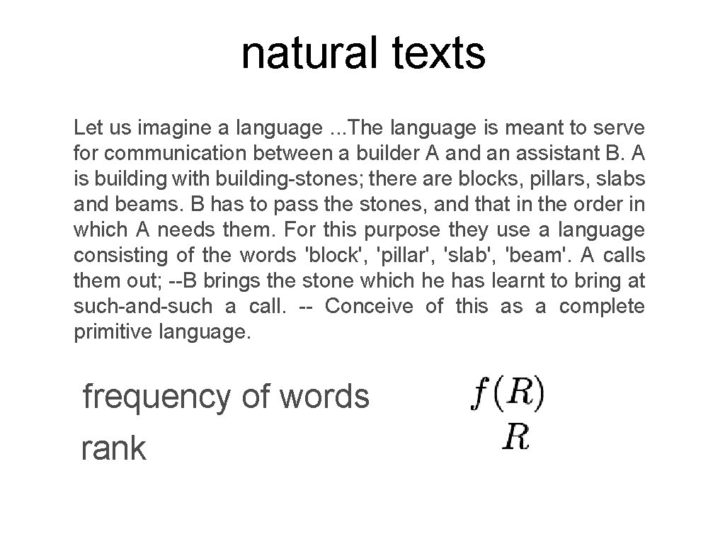 natural texts Let us imagine a language. . . The language is meant to