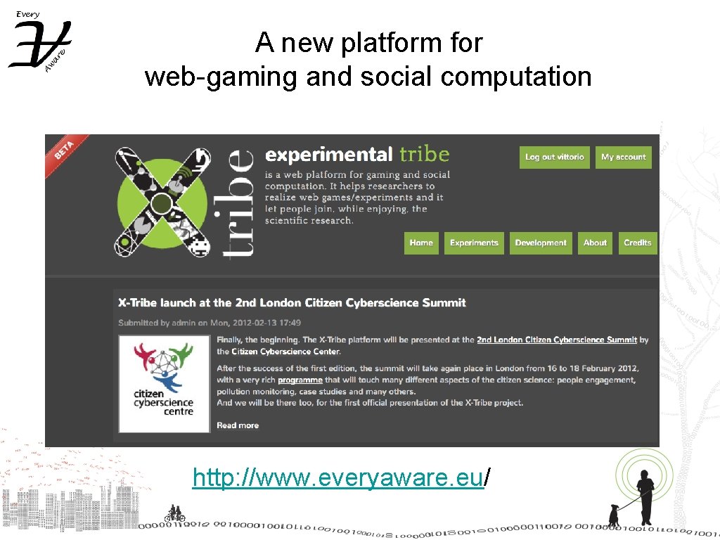 A new platform for web-gaming and social computation http: //www. everyaware. eu/ 