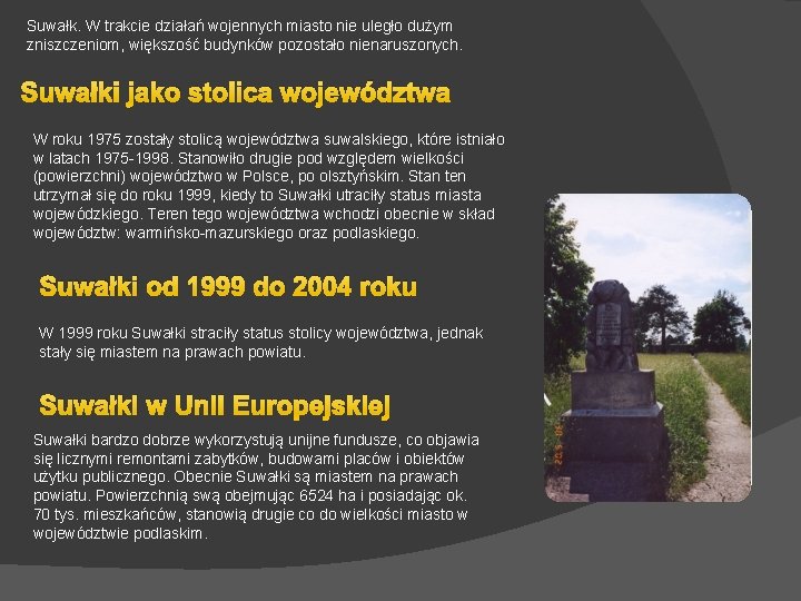 Suwałk. W trakcie działań wojennych miasto nie uległo dużym zniszczeniom, większość budynków pozostało nienaruszonych. Suwałk. W trakcie działań wojennych miasto nie uległo dużym zniszczeniom, większość budynków pozostało nienaruszonych.