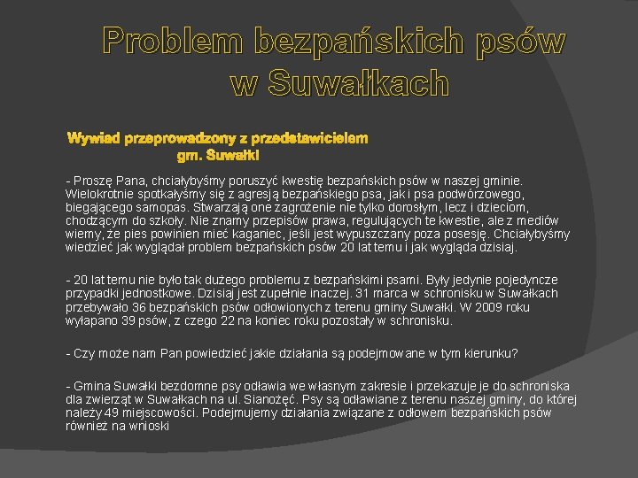 Problem bezpańskich psów w Suwałkach Wywiad przeprowadzony z przedstawicielem gm. Suwałki - Proszę Pana, Problem bezpańskich psów w Suwałkach Wywiad przeprowadzony z przedstawicielem gm. Suwałki - Proszę Pana,
